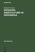 Swidden Agriculture in Indonesia: The Subsistence Strategies of the Kalimantan Kant