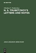 N. S. Trubetzkoy's Letters and Notes: (Mostly in Russian)