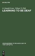 Learning to Be Deaf