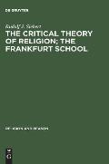 The Critical Theory of Religion. the Frankfurt School: From Universal Pragmatic to Political Theology