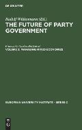 The Future of Party Government Vol. 3: Managing Mixed Economics