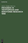 Progress in Tryptophan and Serotonin Research 1986: Proceedings, Fifth Meeting of the International Study Group for Tryptophan Research Istry, Cardiff