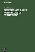 Preference Laws for Syllable Structure: And the Explanation of Sound Change with Special Reference to German, Germanic, Italian, and Latin