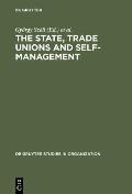 The State, Trade Unions and Self-Management: Issues of Competence and Control