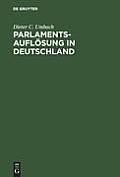 Parlamentsaufl?sung in Deutschland: Verfassungsgeschichte Und Verfassungsproze?