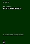 Boston Politics The Creativity of Power