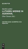 Luthers Werke in Auswahl, Vierter Band, Schriften von 1529-1545