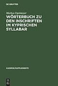 W?rterbuch Zu Den Inschriften Im Kyprischen Syllabar: Unter Ber?cksichtigung Einer Arbeit Von Almut Hintze