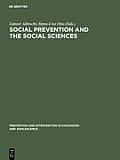 Social Prevention and the Social Sciences: Theoretical Controversies, Research Problems, and Evaluation Strategies