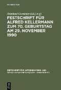 Festschrift F?r Alfred Kellermann Zum 70. Geburtstag Am 29. November 1990