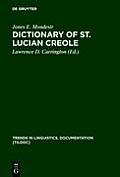 Dictionary of St. Lucian Creole: Part 1: Kw?y?l - English, Part 2: English - Kw?y?l