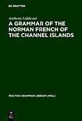 A Grammar of the Norman French of the Channel Islands