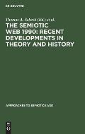 The Semiotic Web 1990: Recent Developments in Theory and History