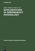 Explorations in Dependency Phonology