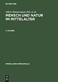 Mensch Und Natur Im Mittelalter. 2. Halbbd.