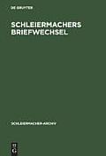 Schleiermachers Briefwechsel: (Verzeichnis) Nebst Einer Liste Seiner Vorlesungen