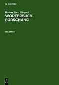 Herbert Ernst Wiegand: W?rterbuchforschung. Teilband 1