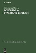 Towards a Standard English: 1600 - 1800