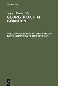 Georg Joachim G?schen, Band 1, Studien zur Verlagsgeschichte und zur Verlegertypologie der Goethe-Zeit