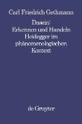 Dasein: Erkennen Und Handeln: Heidegger Im Ph?nomenologischen Kontext