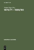 1870/71 - 1989/90: German Unifications and the Change of Literary Discourse
