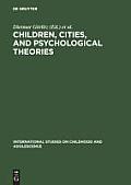 Children, Cities, and Psychological Theories: Developing Relationships