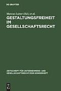 Gestaltungsfreiheit Im Gesellschaftsrecht: Deutschland, Europa Und Usa. 11. Zgr-Symposion 25 Jahre Zgr