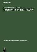 Positivity in Lie Theory
