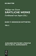 S?mtliche Werke. Bd 17: Heidnische Gottheiten. Bd 17/Tl 2