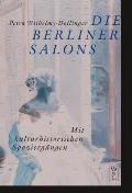 Die Berliner Salons: Mit Historisch-Literarischen Spazierg?ngen