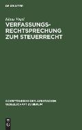 Verfassungsrechtsprechung Zum Steuerrecht: Vortrag Gehalten VOR Der Juristischen Gesellschaft Zu Berlin Am 16. September 1998