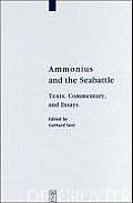 Ammonius and the Seabattle: Texts, Commentary and Essays