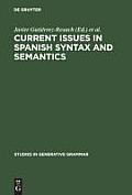 Current Issues in Spanish Syntax and Semantics
