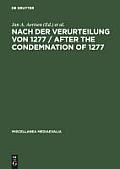Nach Der Verurteilung Von 1277 / After the Condemnation of 1277: Philosophie Und Theologie an Der Universit?t Von Paris Im Letzten Viertel Des 13. Jah
