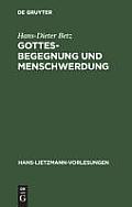 Gottesbegegnung Und Menschwerdung: Zur Religionsgeschichtlichen Und Theologischen Bedeutung Der Mithrasliturgie (Pgm IV.475-820)