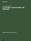 A Valency Dictionary of English: A Corpus-Based Analysis of the Complementation Patterns of English Verbs, Nouns and Adjectives
