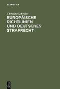 Europ?ische Richtlinien und deutsches Strafrecht