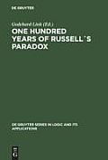 One Hundred Years of Russell?s Paradox: Mathematics, Logic, Philosophy