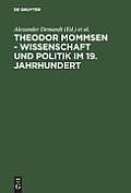Theodor Mommsen - Wissenschaft und Politik im 19. Jahrhundert