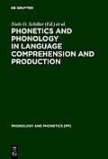 Phonetics and Phonology in Language Comprehension and Production: Differences and Similarities