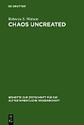 Chaos Uncreated: A Reassessment of the Theme of Chaos in the Hebrew Bible