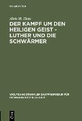 Der Kampf Um Den Heiligen Geist - Luther Und Die Schw?rmer