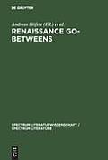 Renaissance Go-Betweens: Cultural Exchange in Early Modern Europe