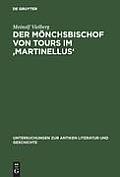 Der M?nchsbischof Von Tours Im 'Martinellus': Zur Form Des Hagiographischen Dossiers Und Seines Sp?tantiken Leitbilds