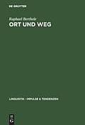 Ort und Weg = Verbal References to Objects in Space in Varieties of German, Rhaeto-Romanic, and French