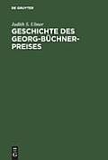 Geschichte des Georg-B?chner-Preises = The History of the Georg-Buchner Award