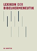 Lexikon Der Bibelhermeneutik: Begriffe Methoden Theorien Konzepte