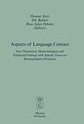 Aspects of Language Contact: New Theoretical, Methodological and Empirical Findings with Special Focus on Romancisation Processes