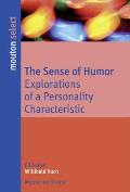 The Sense of Humor: Explorations of a Personality Characteristic