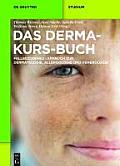 Das Derma-Kurs-Buch: Fallbezogenes Lernbuch Zur Dermatologie, Allergologie Und Venerologie